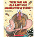 There Was an Old Lady Who Swallowed a Turkey!