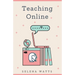 Teaching Online: Online Teaching Survival Guide: The Best Teaching Strategies and Tools for Your Online Classroom.
