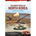 The Armed Forces of North Korea: Volume 1 Part 2: Tanks and Artillery