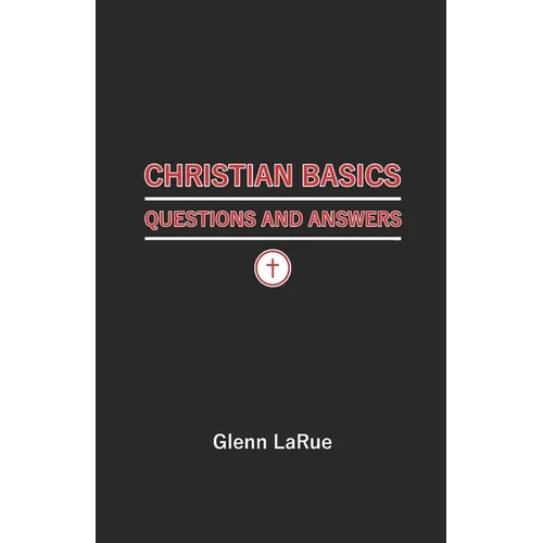 Christian Basics: Questions and Answers
