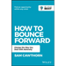 How to Bounce Forward: Change the Way You Deal with Adversity