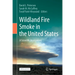 Wildland Fire Smoke in the United States: A Scientific Assessment