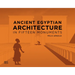 Ancient Egyptian Architecture in Fifteen Monuments