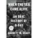 When the Sea Came Alive: An Oral History of D-Day
