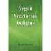 Vegan Vegetarian Delights