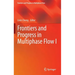 Frontiers and Progress in Multiphase Flow I