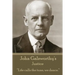 John Galsworthy - Justice: "Life calls the tune, we dance."