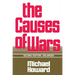 The Causes of Wars: And Other Essays, Second Edition, Enlarged