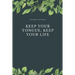 Keep Your Tongue, Keep Your Life