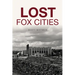 Lost Fox Cities