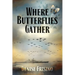 Where Butterflies Gather