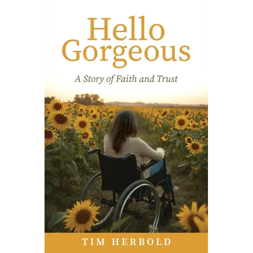 Hello Gorgeous: A Story of Faith and Trust