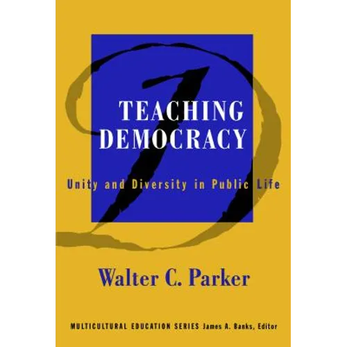 Teaching Democracy: Unity and Diversity in Public Life