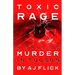 Toxic Rage: A Tale Of Murder In Tucson