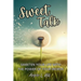 Sweet Talk: Sweeten Your Life with the Power of Your Words