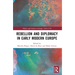 Rebellion and Diplomacy in Early Modern Europe