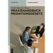 Praxishandbuch Mediationsgesetz
