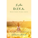 "I Am D.I.V.A.": ...that's Who God "Called" Me to Be, and MUCH More!