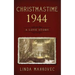 Christmastime 1944: A Love Story