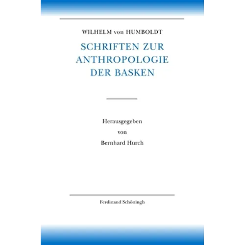 Wilhelm Von Humboldt Schriften Zur Anthropologie Der Basken