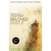 The Beloved Dust: Drawing Close to God by Discovering the Truth about Yourself