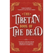 The Tibetan Book Of The Dead: The Spiritual Meditation Guide For Liberation And The After-Death Experiences On The Bardo Plane