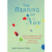 The Meaning of Nice: How Compassion and Civility Can Change Your Life (and The World)
