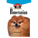 Pomeranian: An Owner's Guide to a Happy Healthy Pet