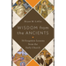 Wisdom from the Ancients: 30 Forgotten Lessons from the Early Church