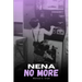 Nena No More