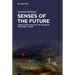 Senses of the Future: Conflicting Ideas of the Future in the World Today