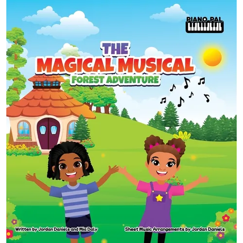 The Magical Musical Forest Adventure: A Beginning Piano Book for Children