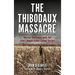 The Thibodaux Massacre: Racial Violence and the 1887 Sugar Cane Labor Strike