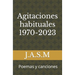 Agitaciones habituales 1970-2023: Poemas y canciones