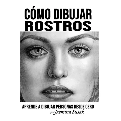 Cómo Dibujar Rostros: Aprende a Dibujar Personas Desde Cero