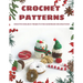Crochet Patterns: Creative Holiday Projects for Handmade Decorations: Easy Patterns to make Christmas decorations, Beginner Friendly