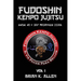Fudoshin Kenpo Jujitsu: Martial Art & Self Preservation System