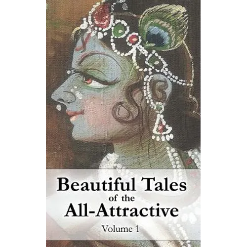 Beautiful Tales of the All-Attractive: Srimad Bhagavatam's First Canto