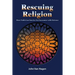 Rescuing Religion: How Faith Can Survive Its Encounter with Science