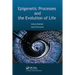 Epigenetic Processes and Evolution of Life