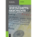 Wirtschaftsgeschichte: Die Entstehung Der Modernen Volkswirtschaft