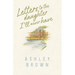 Letters to the Daughter I'll Never Have