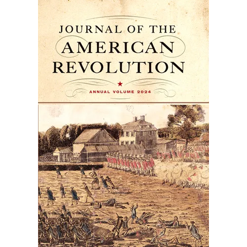 Journal of the American Revolution 2024: Annual Volume