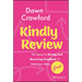 Kindly Review: The Secret to Giving and Receiving Feedback to Make Your Ideas Great