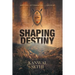 Shaping Destiny