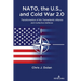 NATO, the U.S., and Cold War 2.0: Transformation of the Transatlantic Alliance and Collective Defense