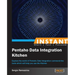 Instant Pentaho Data Integration Kitchen