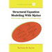 Structural Equation Modeling with Mplus: Basic Concepts, Applications, and Programming