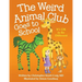 The Weird Animal Club Goes to School: Its Ok to Be Different