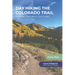 Day Hiking the Colorado Trail - Volume 1: Denver to Twin Lakes